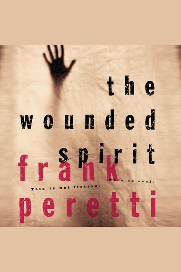 The Wounded Spirit - This is Not Fiction It is Real - cover