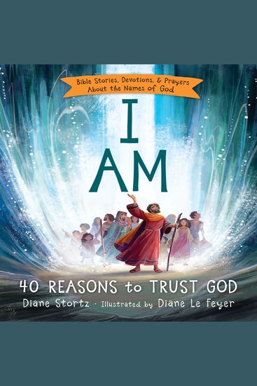 I Am - 40 Bible Stories Devotions and Prayers About the Names of God - cover