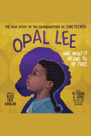 Opal Lee and What It Means to Be Free - The True Story of the Grandmother of Juneteenth - cover