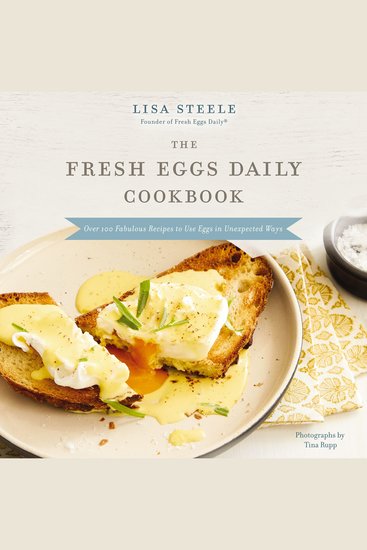 The Fresh Eggs Daily Cookbook - Over 100 Fabulous Recipes to Use Eggs in Unexpected Ways – Perfect for Egg Lovers Backyard Chicken Keepers and Breakfast and Brunch Enthusiasts - cover