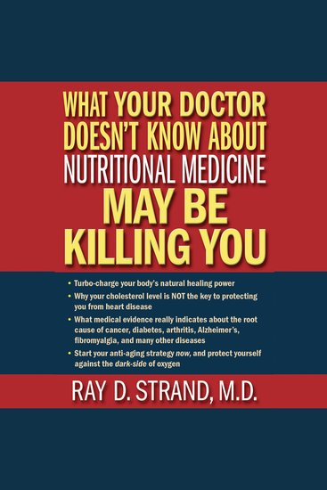 What Your Doctor Doesn't Know About Nutritional Medicine May Be Killing You - cover