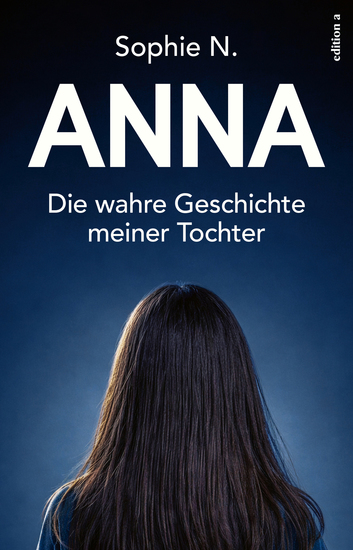 Anna - Die wahre Geschichte meiner Tochter - cover