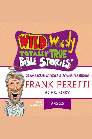 Wild and Wacky Totally True Bible Stories: All About Angels - cover