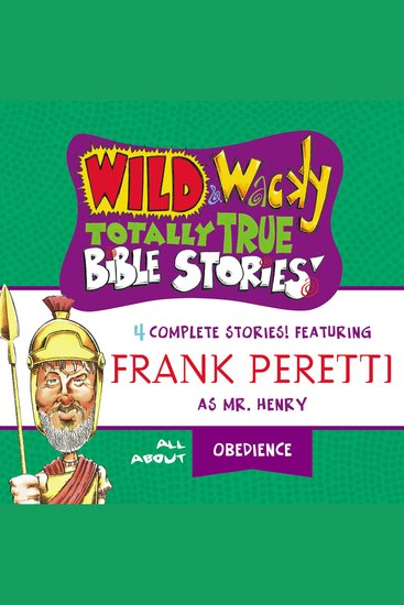 Wild and Wacky Totally True Bible Stories: All About Obedience - cover