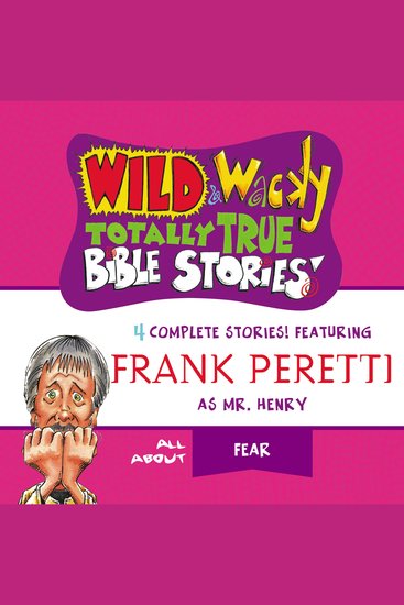 Wild and Wacky Totally True Bible Stories: All About Fear - cover
