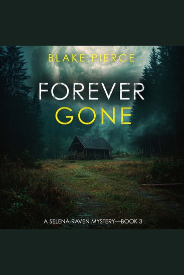 Forever Gone (A Selena Raven FBI Suspense Thriller—Book Three) - Digitally narrated using a synthesized voice - cover