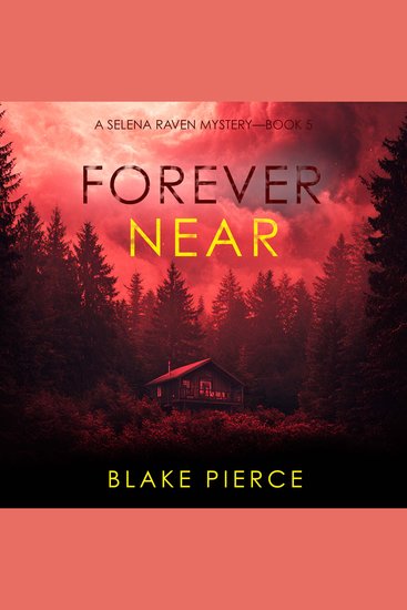 Forever Near (A Selena Raven FBI Suspense Thriller—Book Five) - Digitally narrated using a synthesized voice - cover