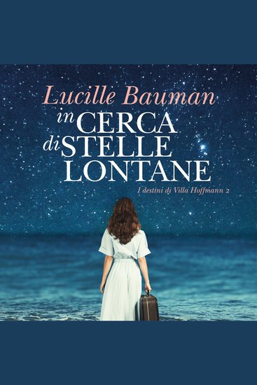 In cerca di stelle lontane - I Destini di Villa Hoffman II - cover