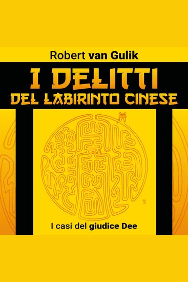 I delitti del labirinto cinese I casi del giudice Dee - cover