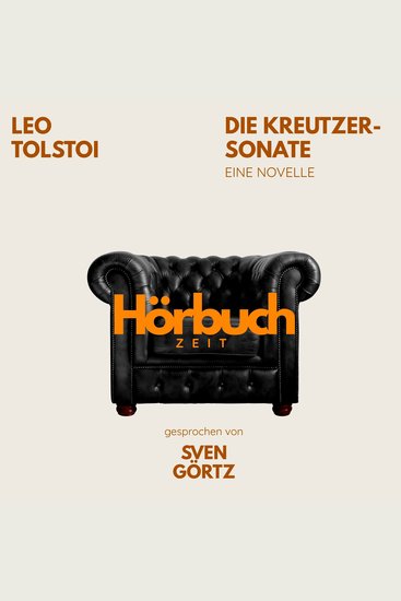 Die Kreutzer-Sonate Eine Novelle - Hörbuchzeit: Klassiker der Weltliteratur - cover
