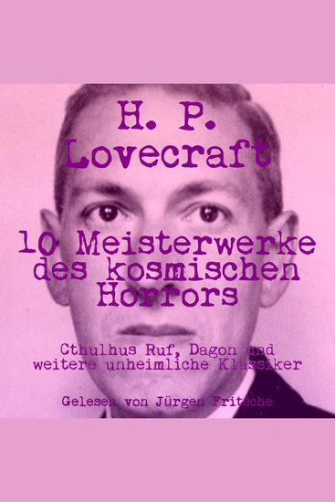 H P Lovecraft: 10 Meisterwerke des kosmischen Horrors - Cthulhus Ruf Dagon & weitere unheimliche Klassiker - cover