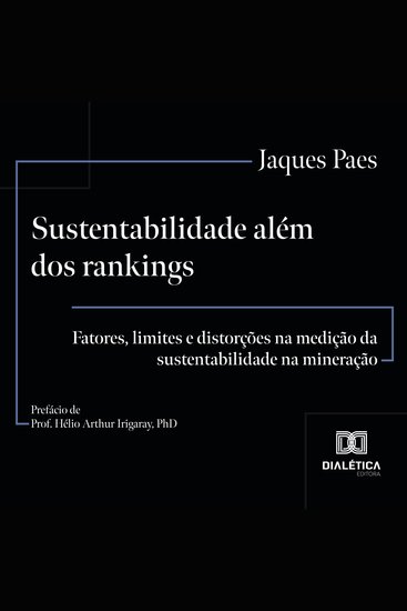 Sustentabilidade além dos rankings - fatores limites e distorções na medição da sustentabilidade na mineração - cover