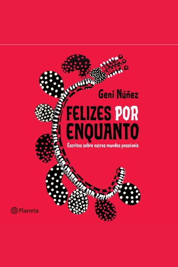 Felizes por enquanto - Escritos sobre outros mundos possíveis - cover
