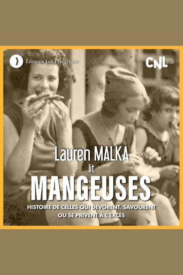 Mangeuses - Histoire de celles qui dévorent savourent ou se privent à l'excès - cover