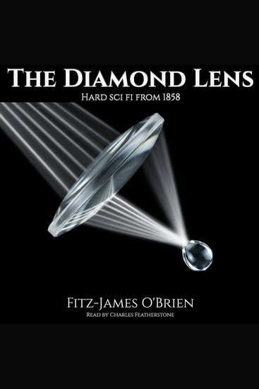 The Diamond Lens - Hard Sci Fi From 1858 - cover