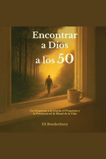 Encontrar a Dios a los 50 - Un Despertar a la Gracia el Propósito y la Presencia en la Mitad de la Vida - cover