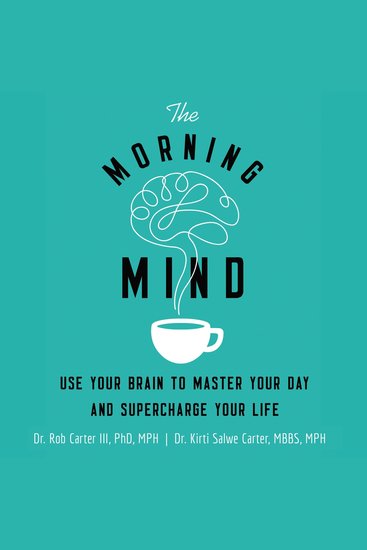The Morning Mind - Use Your Brain to Master Your Day and Supercharge Your Life - cover