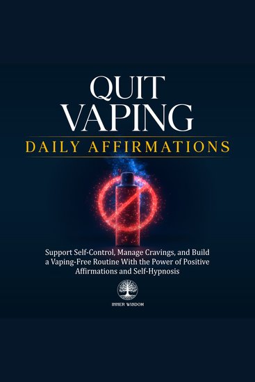 Quit Vaping Daily Affirmations - Support Self-Control Manage Cravings and Build a Vaping-Free Routine With the Power of Positive Affirmations and Self-Hypnosis - cover