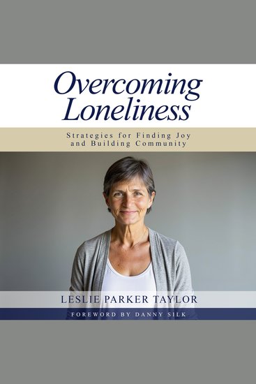 Overcoming Loneliness - Strategies for Finding Joy and Building Community - cover