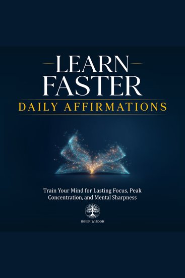 Learn Faster Daily Affirmations - Train Your Mind for Lasting Focus Peak Concentration and Mental Sharpness - cover