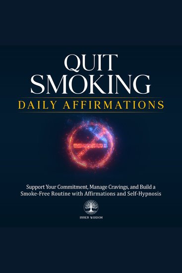 Quit Smoking Daily Affirmations - Support Your Commitment Manage Cravings and Build a Smoke-Free Routine with Affirmations and Self-Hypnosis - cover