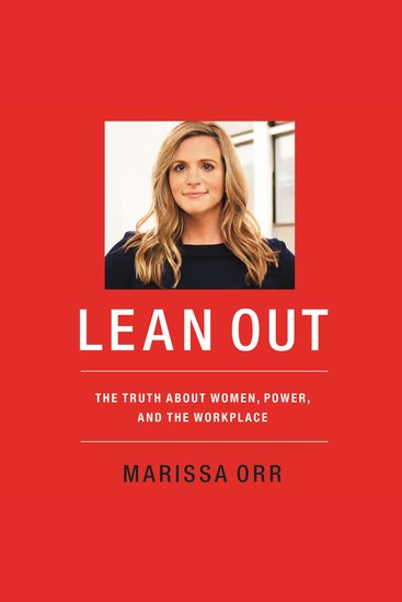 Lean Out - The Truth About Women Power and the Workplace - cover