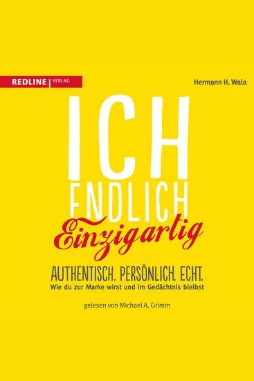 Ich endlich einzigartig - Authentisch Persönlich Echt Wie du zur Marke wirst und im Gedächtnis bleibst - cover