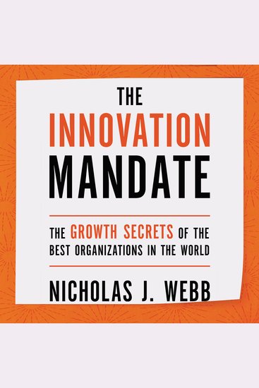 The Innovation Mandate - The Growth Secrets of the Best Organizations in the World - cover
