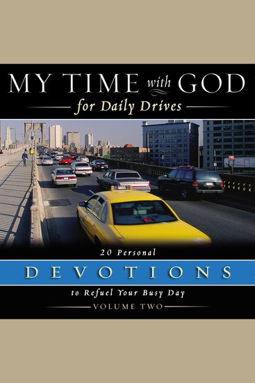 My Time With God For Daily Drives Volume Two - 20 Personal Devotions to Refuel Your Busy Day - cover