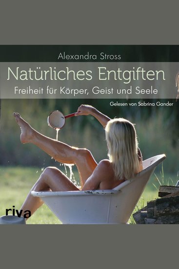 Natürliches Entgiften - Freiheit für Körper Geist und Seele - cover