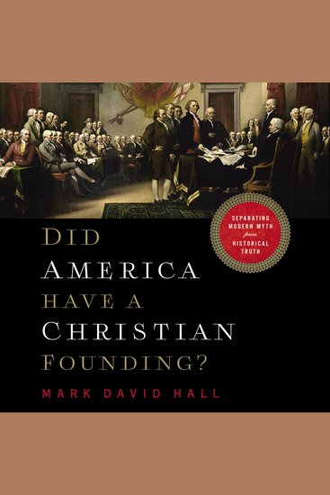 Did America Have a Christian Founding? - Separating Modern Myth from Historical Truth - cover