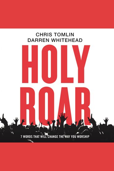 Holy Roar - 7 Words That Will Change The Way You Worship - cover