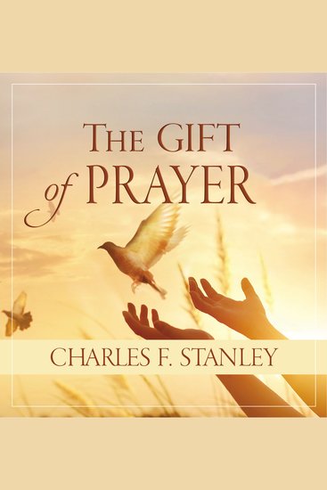 The Gift of Prayer - Discover a Deeper Relationship with God - cover