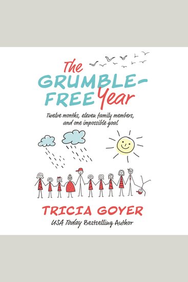 The Grumble-Free Year - Twelve Months Eleven Family Members and One Impossible Goal - cover