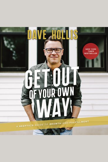 Get Out of Your Own Way - A Skeptic’s Guide to Growth and Fulfillment - cover