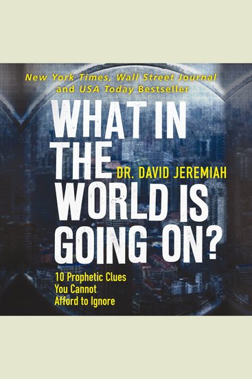 What in the World is Going On? - 10 Prophetic Clues You Cannot Afford to Ignore - cover