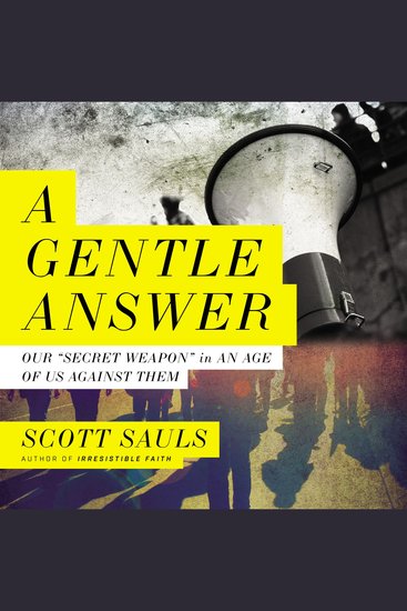A Gentle Answer - Our 'Secret Weapon' in an Age of Us Against Them - cover