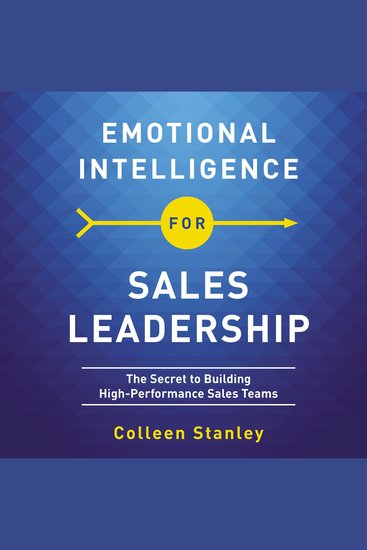Emotional Intelligence for Sales Leadership - The Secret to Building High-Performance Sales Teams - cover