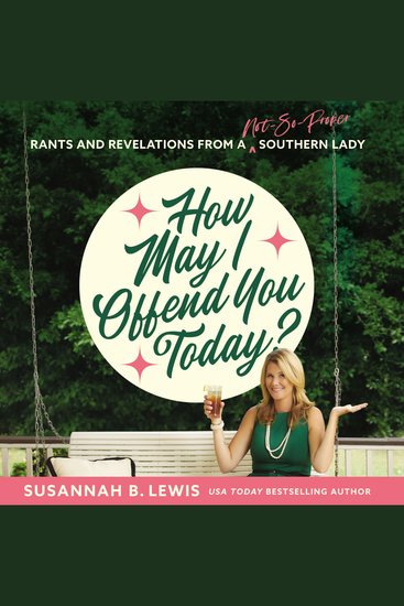 How May I Offend You Today? - Rants and Revelations from a Not-So-Proper Southern Lady - cover