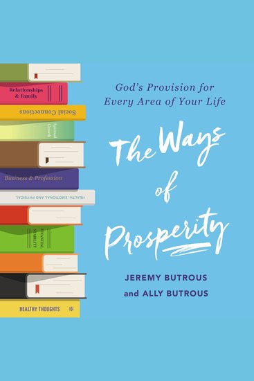 The Ways of Prosperity - God's Provision for Every Area of Your Life - cover