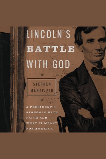 Lincoln's Battle with God - A President's Struggle with Faith and What It Meant for America - cover