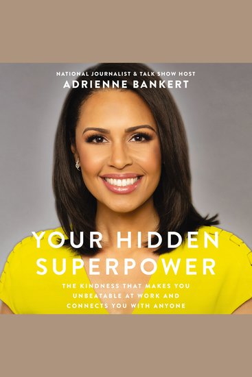 Your Hidden Superpower - The Kindness That Makes You Unbeatable at Work and Connects You with Anyone - cover