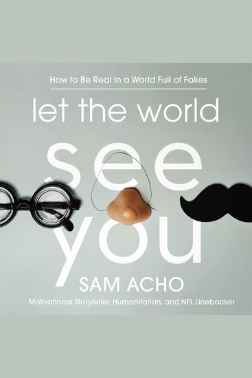 Let the World See You - How to Be Real in a World Full of Fakes - cover