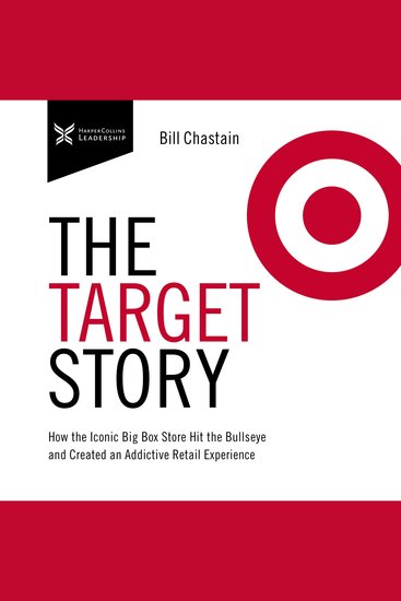 The Target Story - How the Iconic Big Box Store Hit the Bullseye and Created an Addictive Retail Experience - cover