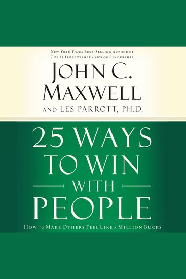 25 Ways to Win with People - How to Make Others Feel Like a Million Bucks - cover