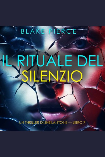 Il Rituale del Silenzio (Un thriller di Sheila Stone — Libro 7) - Narrato digitalmente con voce sintetizzata - cover