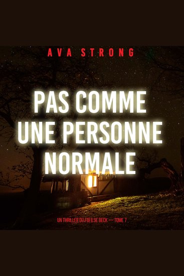Pas comme une personne normale (Un thriller du FBI Ilse Beck — tome 7) - Narration par une voix synthétisée - cover