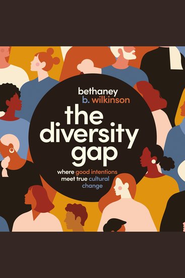 The Diversity Gap - Where Good Intentions Meet True Cultural Change - cover