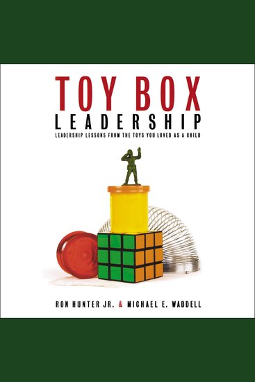 Toy Box Leadership - Leadership Lessons from the Toys You Loved as a Child - cover