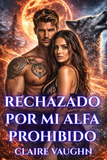 Rechazado por mi Alfa Prohibido - Un romance secreto de Baby Wolf Shifter en una segunda oportunidad - cover